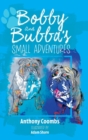 Bobby and Bubba's Small Adventures - Book