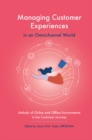 Managing Customer Experiences in an Omnichannel World : Melody of Online and Offline Environments in the Customer Journey - eBook