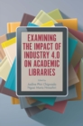 Examining the Impact of Industry 4.0 on Academic Libraries - eBook