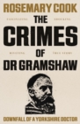 The Crimes of Dr Gramshaw : Downfall of a Yorkshire Doctor - Book