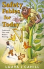 Safety Fables for Today : Traditional Tales with Modern Meaning - Book