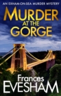 Murder at the Gorge : The latest gripping murder mystery from bestseller Frances Evesham - eBook