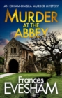 Murder at the Abbey : A brand new murder mystery in the bestselling Exham-on-Sea series for 2022 - eBook