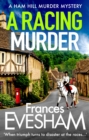 A Racing Murder : A gripping cosy murder mystery from bestseller Frances Evesham - eBook