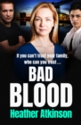 Bad Blood : An unforgettable gritty gangland thriller from bestseller Heather Atkinson - eBook