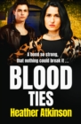 Blood Ties : A BRAND NEW gritty gangland thriller from Heather Atkinson for 2022 - eBook