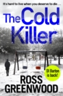 The Cold Killer : A BRAND NEW gripping crime thriller from Ross Greenwood for 2022 - eBook