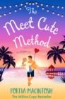 The Meet Cute Method : The BRAND NEW laugh-out-loud romantic comedy from Portia MacIntosh for 2022 - eBook
