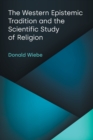 The Western Epistemic Tradition and the Scientific Study of Religion - Book