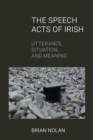 The Speech Acts of Irish : Utterance, Situation and Meaning - Book