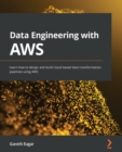 Data Engineering with AWS : Learn how to design and build cloud-based data transformation pipelines using AWS - eBook