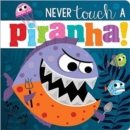Never Touch A Piranha! - Book