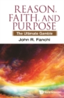 Reason, Faith, And Purpose: The Ultimate Gamble - eBook