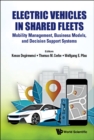 Electric Vehicles In Shared Fleets: Mobility Management, Business Models, And Decision Support Systems - eBook