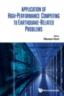 Application Of High-performance Computing To Earthquake-related Problems - eBook