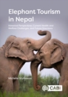 Elephant Tourism in Nepal : Historical Perspectives, Current Health and Welfare Challenges, and Future Directions - eBook