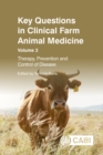 Key Questions in Clinical Farm Animal Medicine, Volume 3 : Therapy, Prevention and Control of Disease - Book