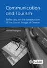 Communication and Tourism : Reflecting on the construction of the tourist image of Greece - Book