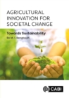 Agricultural Innovation for Societal Change : Towards Sustainability - Book