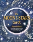The Moon & Stars Tarot : Includes a Full Deck of 78 Specially Commissioned Tarot Cards and a 64-Page Illustrated Book - Book