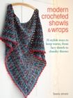 Modern Crocheted Shawls and Wraps : 35 Stylish Ways to Keep Warm, from Lacy Shawls to Chunky Throws - Book