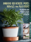 Making Concrete Pots, Bowls, and Planters - eBook