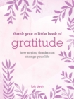 Thank You: A Little Book of Gratitude : How Saying Thanks Can Change Your Life - Book