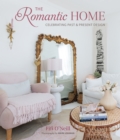 The Romantic Home : Celebrating Past and Present Design - Book