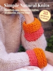 Simple Natural Knits: 35 projects to make : Beautifully Easy Designs for Clothes, Accessories, and the Home - Book