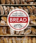 The Little Book About Bread : Baked to Perfection - Book