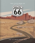 The Little Book of Route 66 : The Ultimate Road Trip - Book