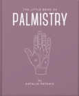 The Little Book of Palmistry : Predict your future in the lines of your palms - Book