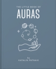 The Little Book of Auras : Protect, strengthen and heal your energy fields - Book