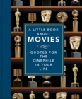 A Little Book About Movies : Quotes for the Cinephile in Your Life - eBook