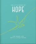 The Little Book of Hope : For when life gets a little tough - Book