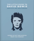 The Little Guide to David Bowie : Words of wit and wisdom from the Starman - Book