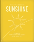 The Little Book of Sunshine : Little rays of light to brighten your day - eBook