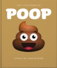 The Little Book of Poop : Stinky Wit and Wisdom - Book