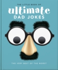 The Little Book of More Dad Jokes : For Dads of All Ages. May contain joking hazards - eBook