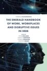The Emerald Handbook of Work, Workplaces and Disruptive Issues in HRM - eBook