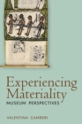 Experiencing Materiality : Museum Perspectives - eBook