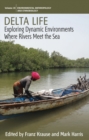 Delta Life : Exploring Dynamic Environments where Rivers Meet the Sea - eBook