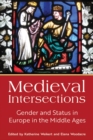 Medieval Intersections : Gender and Status in Europe in the Middle Ages - eBook