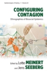 Configuring Contagion : Ethnographies of Biosocial Epidemics - eBook