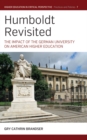 Humboldt Revisited : The Impact of the German University on American Higher Education - eBook
