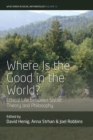 Where is the Good in the World? : Ethical Life between Social Theory and Philosophy - eBook