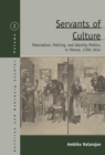 Servants of Culture : Paternalism, Policing, and Identity Politics in Vienna, 1700-1914 - eBook
