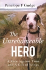 The Unrehomeable Hero, A Race Against Time & A Gift of Wings - Book