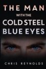 The Man With The Cold Steel Blue Eyes - Book