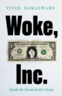 Woke, Inc. : A Sunday Times Business Book of the Year - eBook
